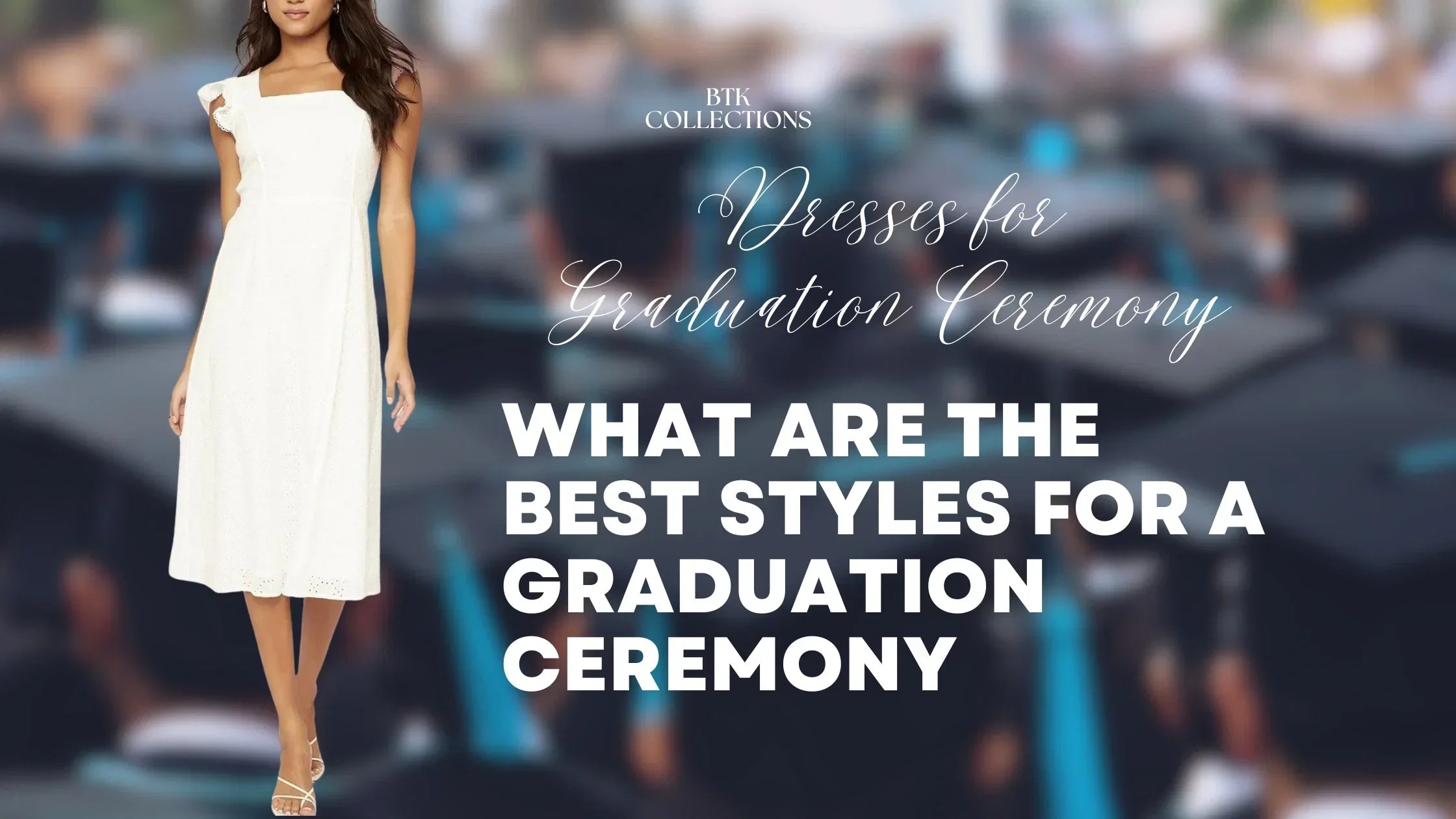 Dresses for Graduation Ceremony