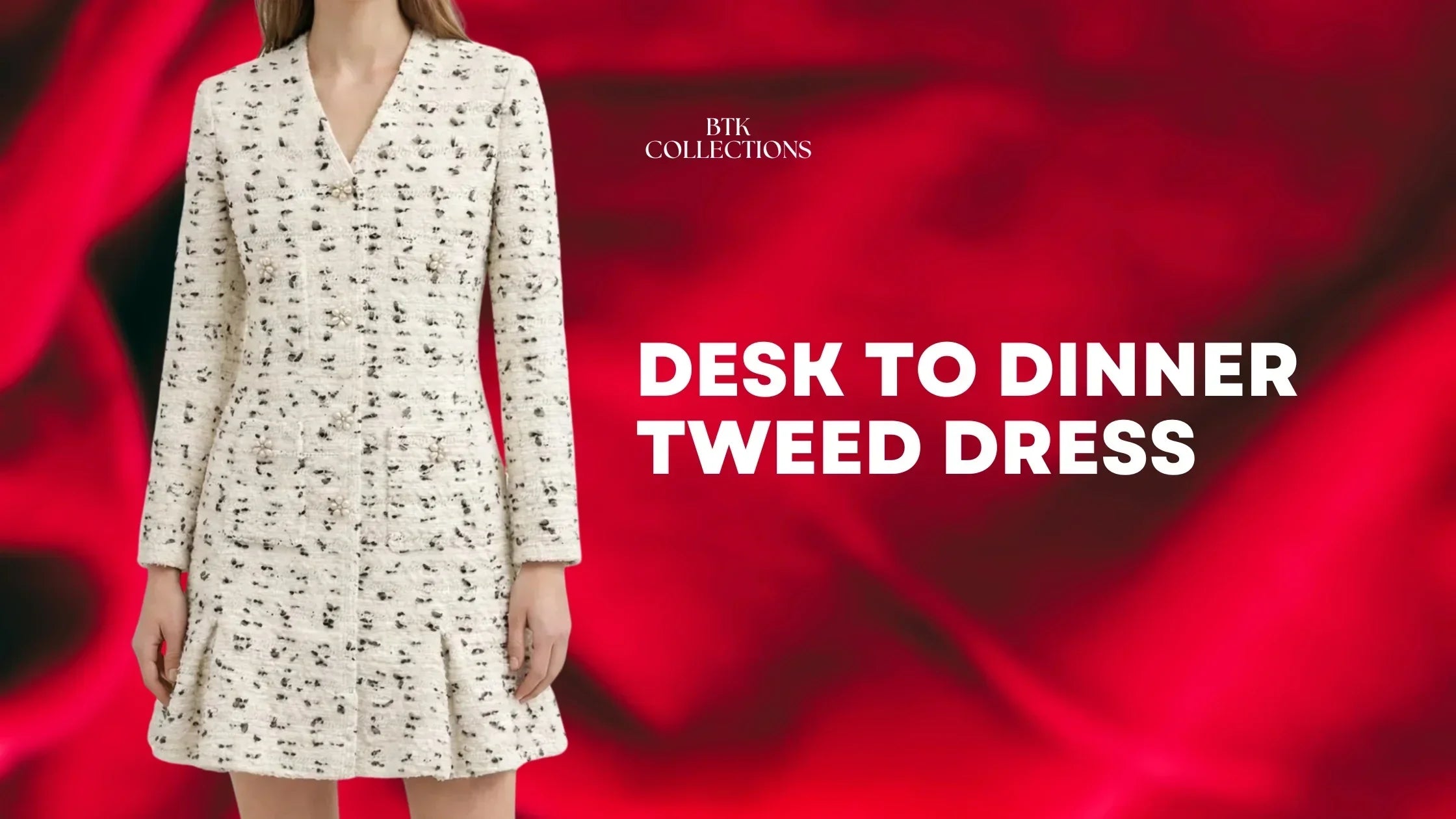 From Desk to Dinner: Tweed Dresses & Jackets for Every Occasion