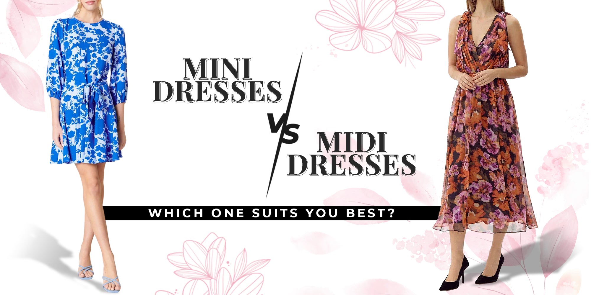 Mini Dresses vs. Midi Dresses: Which One Suits You Best?