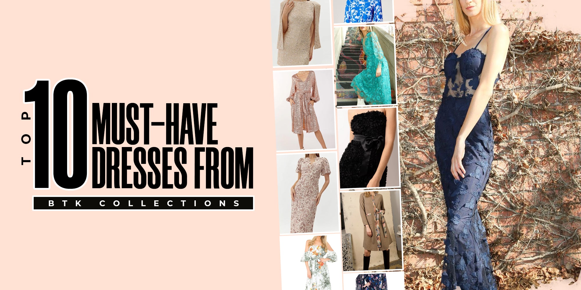 Top 10 Must-Have Dresses From BTK Collections