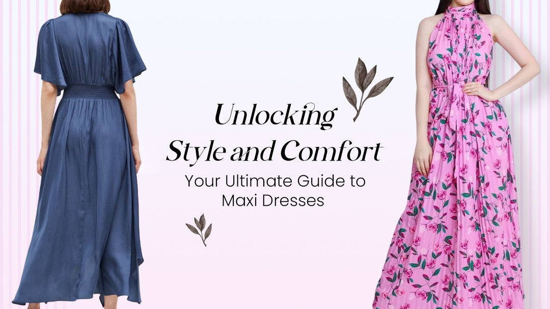 A Comprehensive Guide to Maxi Dresses:  What You Need to Know - BTK COLLECTIONS