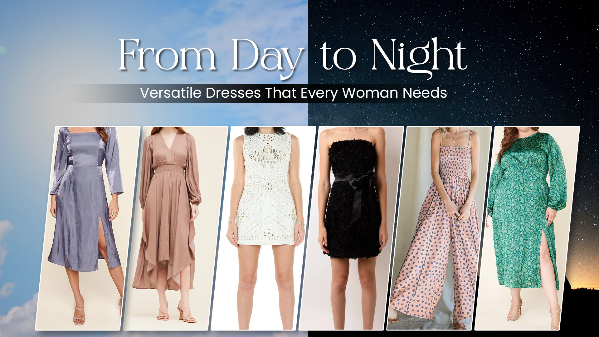 From Day to Night: Versatile Dresses That Every Woman Needs