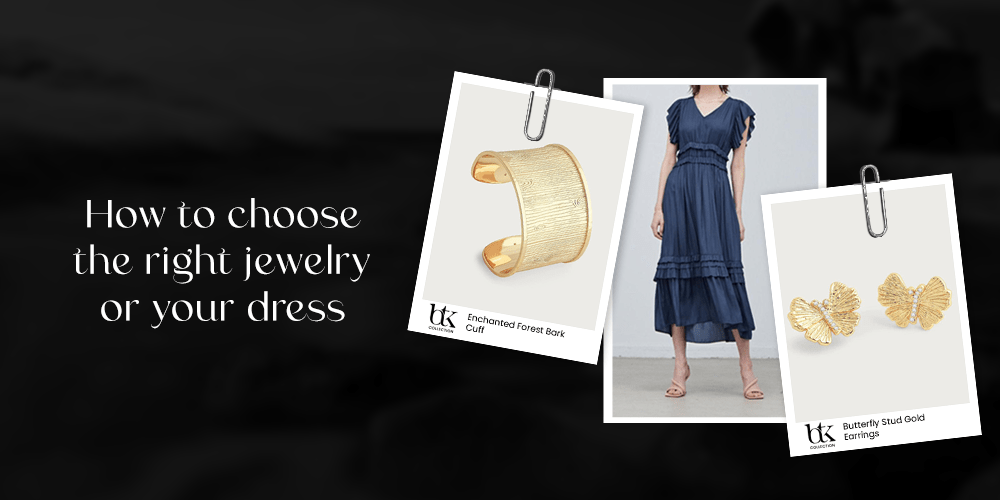 How to mix and match different pieces of jewelry to create new looks for your dresses - BTK COLLECTIONS